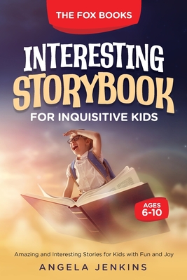 Interesting Storybook for Inquisitive Kids Ages 6-10 Cover Image