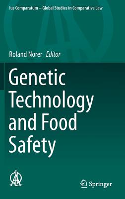 Genetic Technology and Food Safety (Ius Comparatum - Global Studies in Comparative Law #14)