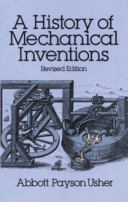 A History of Mechanical Inventions: Revised Edition Cover Image