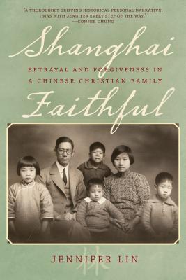 Shanghai Faithful: Betrayal and Forgiveness in a Chinese Christian Family Cover Image