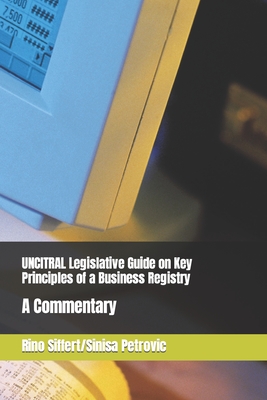 UNCITRAL Legislative Guide on Key Principles of a Business Registry: A Commentary Cover Image