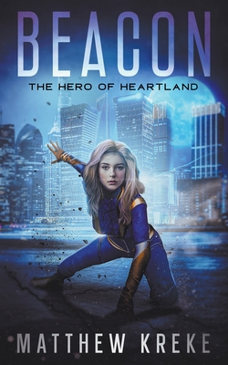 Beacon - The Hero of Heartland: A YA Superhero Novella Cover Image