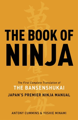 The Book of Ninja: The Bansenshukai - Japan's Premier Ninja Manual By Antony Cummins, Yoshie Minami Cover Image