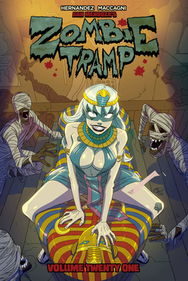 Zombie Tramp Volume 21: The Mummy Tramp By Vince Hernandez, Nicole D'Andria (Editor), Marco Maccagni (Artist) Cover Image