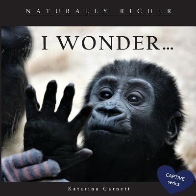 I Wonder: Naturally Richer (Captive #1) Cover Image
