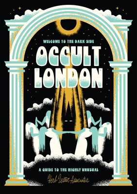 Welcome to the Dark Side: Occult London By Kate Hodges, Brian Rau (Artist), Herb Lester Associates Cover Image