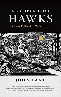 Neighborhood Hawks: A Year Following Wild Birds (Wormsloe Foundation Nature Books)