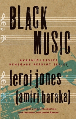 Black Music (AkashiClassics: Renegade Reprint Series) By LeRoi Jones (Amiri Baraka) Cover Image