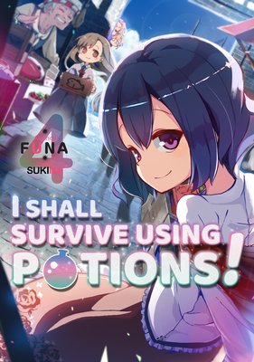 I Shall Survive Using Potions! Volume 4 Cover Image