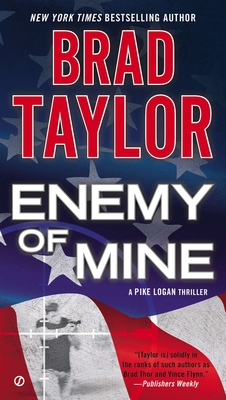 Enemy of Mine (A Pike Logan Thriller #3) By Brad Taylor Cover Image