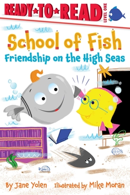 Friendship on the High Seas: Ready-to-Read Level 1 (School of Fish)