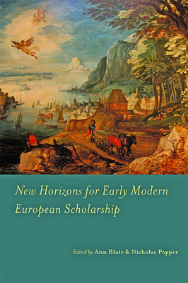 New Horizons for Early Modern European Scholarship By Ann Blair (Editor), Nicholas Popper (Editor) Cover Image