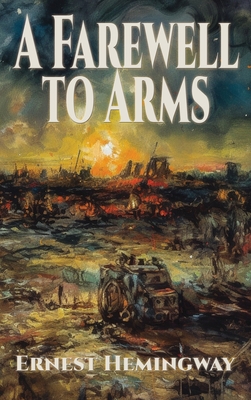 A Farewell to Arms By Ernest Hemingway Cover Image