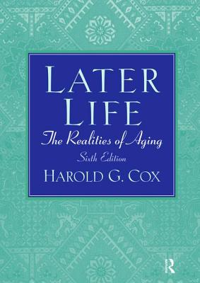 Later Life: The Realities of Aging By Harold Cox Cover Image