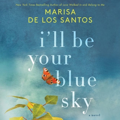 I'll Be Your Blue Sky By Marisa De Los Santos, Angela Dawe (Read by), Erin Bennett (Read by) Cover Image