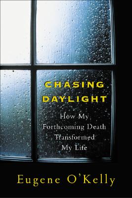 Chasing Daylight: How My Forthcoming Death Transformed My Life Cover Image