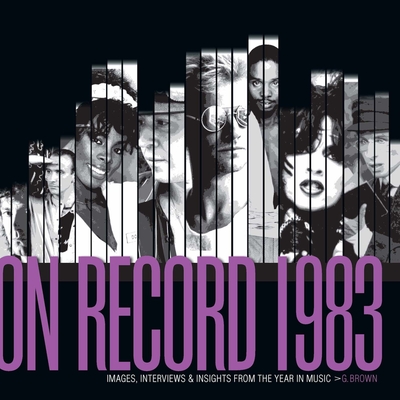 On Record: Vol. 10 - 1983: Images, Interviews & Insights from the Year in Music Cover Image