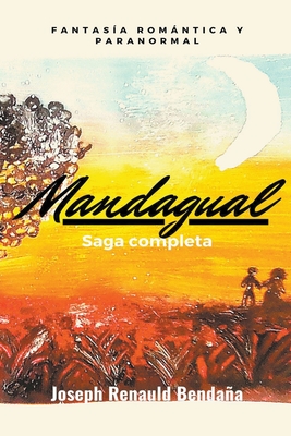 Mandagual saga completa By Joseph Renauld Bendaña Cover Image