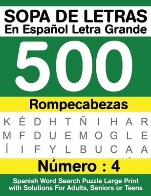 De Letras En Español Letra Grande 500 Rompecabezas: Para Adultos, Adultos Mayores, Adolescentes (Número 4) - Spanish Word Search Puzzle Large (Paperback) |