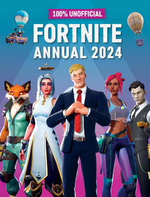 100% Unofficial Fortnite Annual 2024 By 100% Unofficial Cover Image