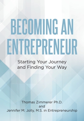 Becoming an Entrepreneur: Starting Your Journey and Finding Your Way Cover Image