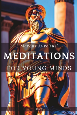 Meditations For Young Minds: A Condensed Guide To Wisdom Cover Image