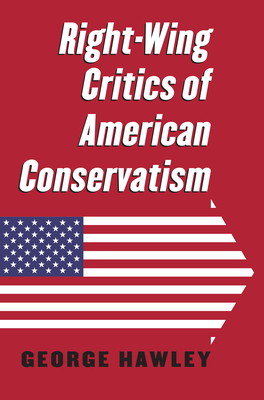 Right-Wing Critics of American Conservatism Cover Image