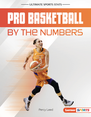 Pro Basketball by the Numbers (Ultimate Sports STATS (Lerner (Tm) Sports))