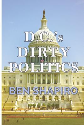 D.C.'s Dirty Politics D.C.'s Dirty Politics cover