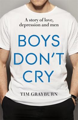 Boys Don't Cry: Why I hid my depression and why men need to talk about their mental health Cover Image