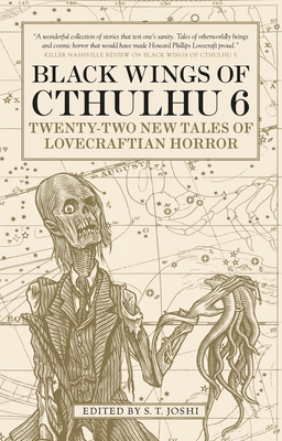 Black Wings of Cthulhu (Volume Six): Tales of Lovecraftian Horror By S. T. Joshi Cover Image