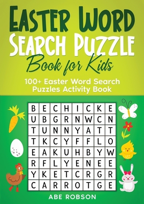 Easter Word Search Puzzle Book for Kids: 100+ Easter Word Search Puzzles Activity Book (The Ultimate Word Search Puzzle Book Series) By Abe Robson Cover Image
