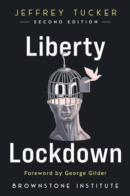 Liberty or Lockdown By George Gilder (Foreword by), Jeffrey Tucker Cover Image
