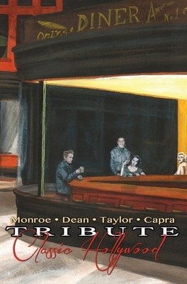 Tribute: Classic Hollywood: Elizabeth Taylor, Marilyn Monroe, James Dean and Frank Capra By Cw Cooke, Dina Gachman, Davis Cabrera (Artist) Cover Image