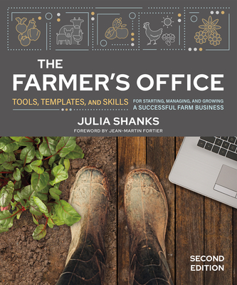 The Farmer's Office, Second Edition: Tools, Templates, and Skills for Starting, Managing, and Growing a Successful Farm Business Cover Image