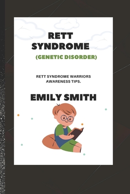 RETT SYNDROME (Genetic Disorder): Rett Syndrome Warriors Awareness Tips Cover Image