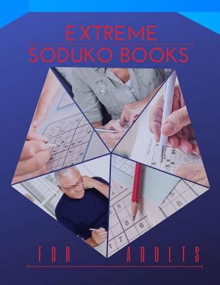 Extreme Soduko Books For Adults: Presents Suduko Pocket Size, Adult Activity Book An Adult Activity Book, Suduko, Hard adult activity book games puzzl By Hungoi H. Ghanoi Cover Image