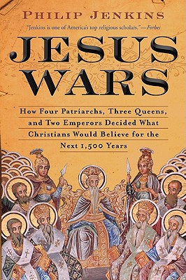 Jesus Wars: How Four Patriarchs, Three Queens, and Two Emperors Decided What Christians Would Believe for the Next 1,500 years Cover Image
