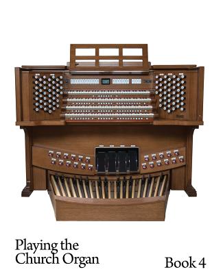 Playing the Church Organ - Book 4 By Noel Jones Cover Image