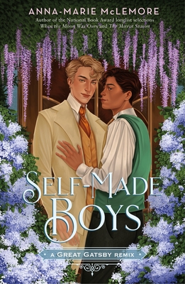Self-Made Boys: A Great Gatsby Remix (Remixed Classics #5) By Anna-Marie McLemore Cover Image