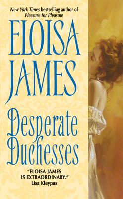 Desperate Duchesses By Eloisa James Cover Image