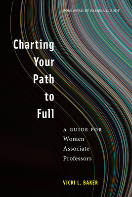 Charting Your Path to Full: A Guide for Women Associate Professors