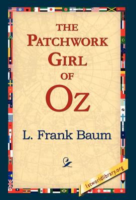 The Patchwork Girl of Oz By L. Frank Baum, 1stworld Library (Editor) Cover Image