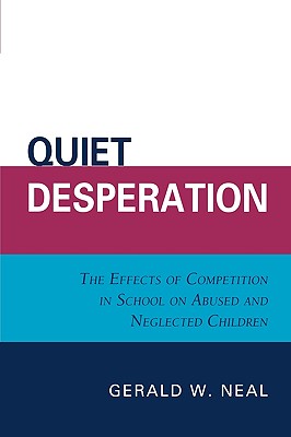 Quiet Desperation: The Effects of Competition in School on Abused and Neglected Children Cover Image