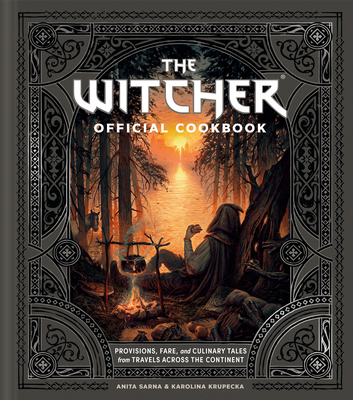 The Witcher Official Cookbook: Provisions, Fare, and Culinary Tales from Travels Across the Continent Cover Image