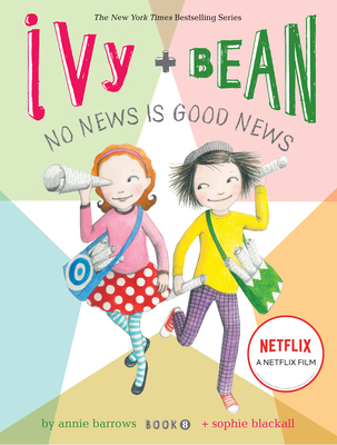 Ivy and Bean No News Is Good News (Book 8) (Ivy & Bean)