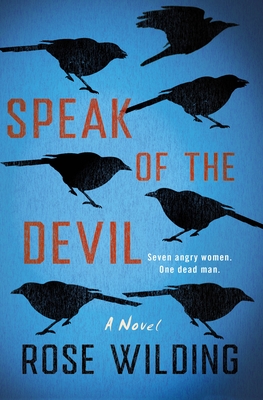 Speak of the Devil: A Novel By Rose Wilding Cover Image