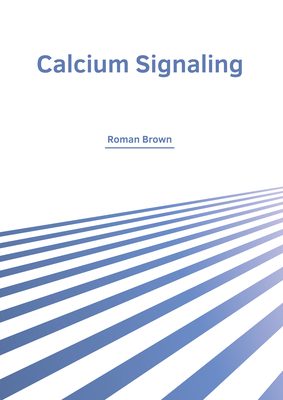 Calcium Signaling By Roman Brown (Editor) Cover Image