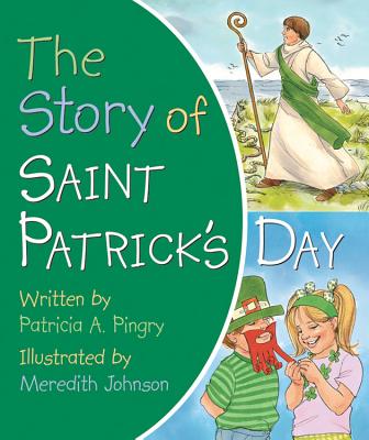 The Story of Saint Patrick's Day By Patricia A. Pingry Cover Image