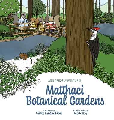 Ann Arbor Adventures: Matthaei Botanical Gardens Cover Image